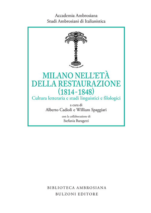 Milano nell'età della Restaurazione (1814-1848). Cultura letteraria e studi linguistici e filologici