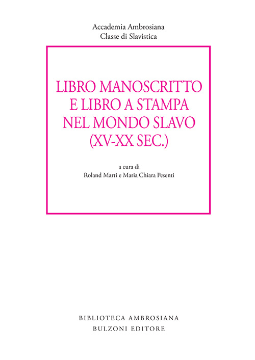 Libro manoscritto e libro a stampa nel mondo slavo (XV-XX secc.)