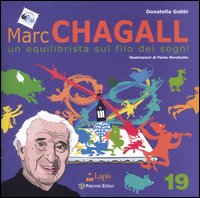 Marc Chagall. Un equilibrista sul filo dei sogni. Ediz. illustrata