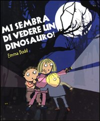 Mi sembra di vedere un dinosauro! Ediz. illustrata