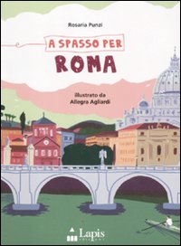 A spasso per Roma. Ediz. illustrata