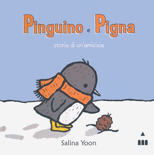 Pinguino e Pigna. Storia di un'amicizia. Ediz. illustrata