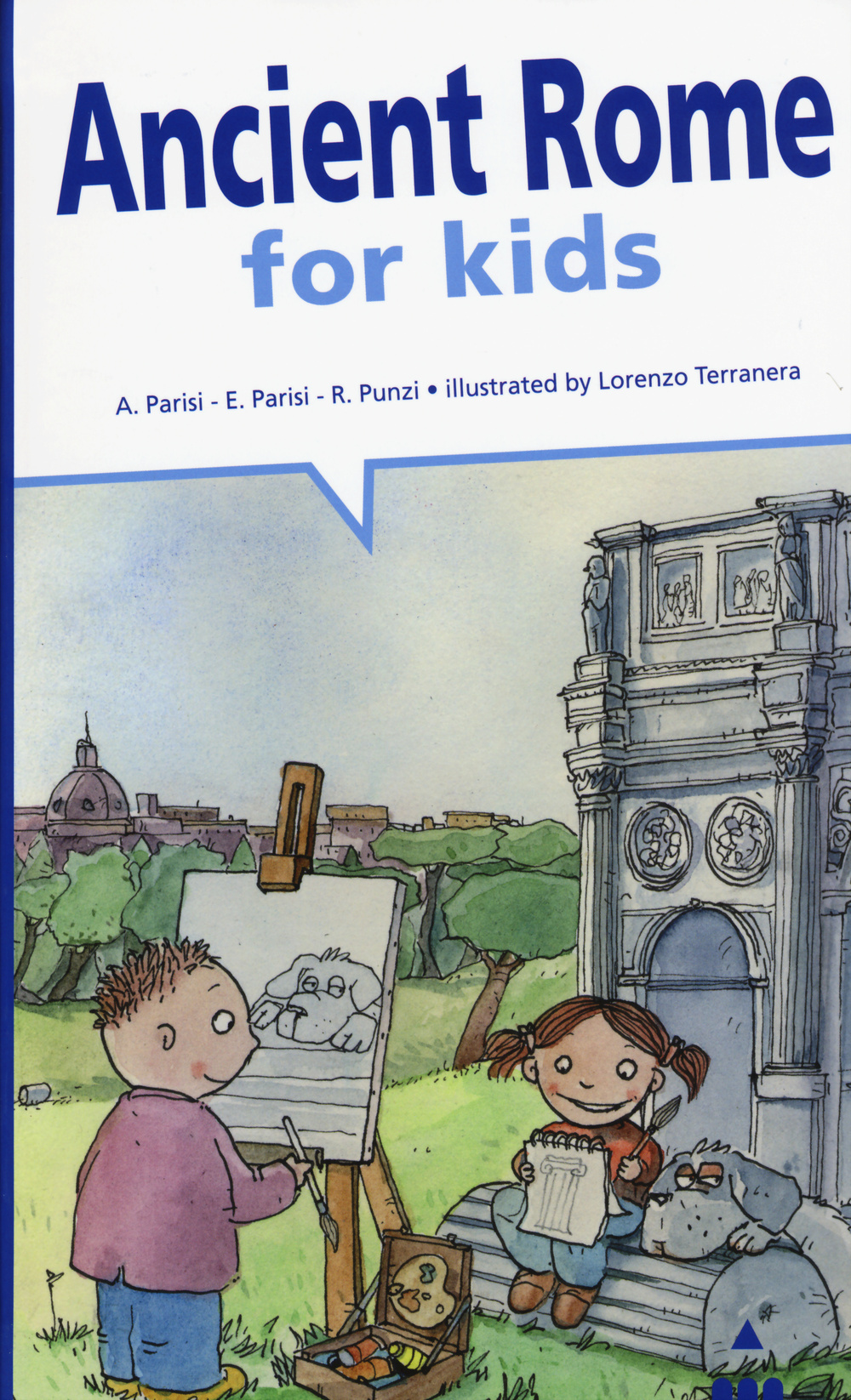 Ancient Rome for kids. Ediz. illustrata