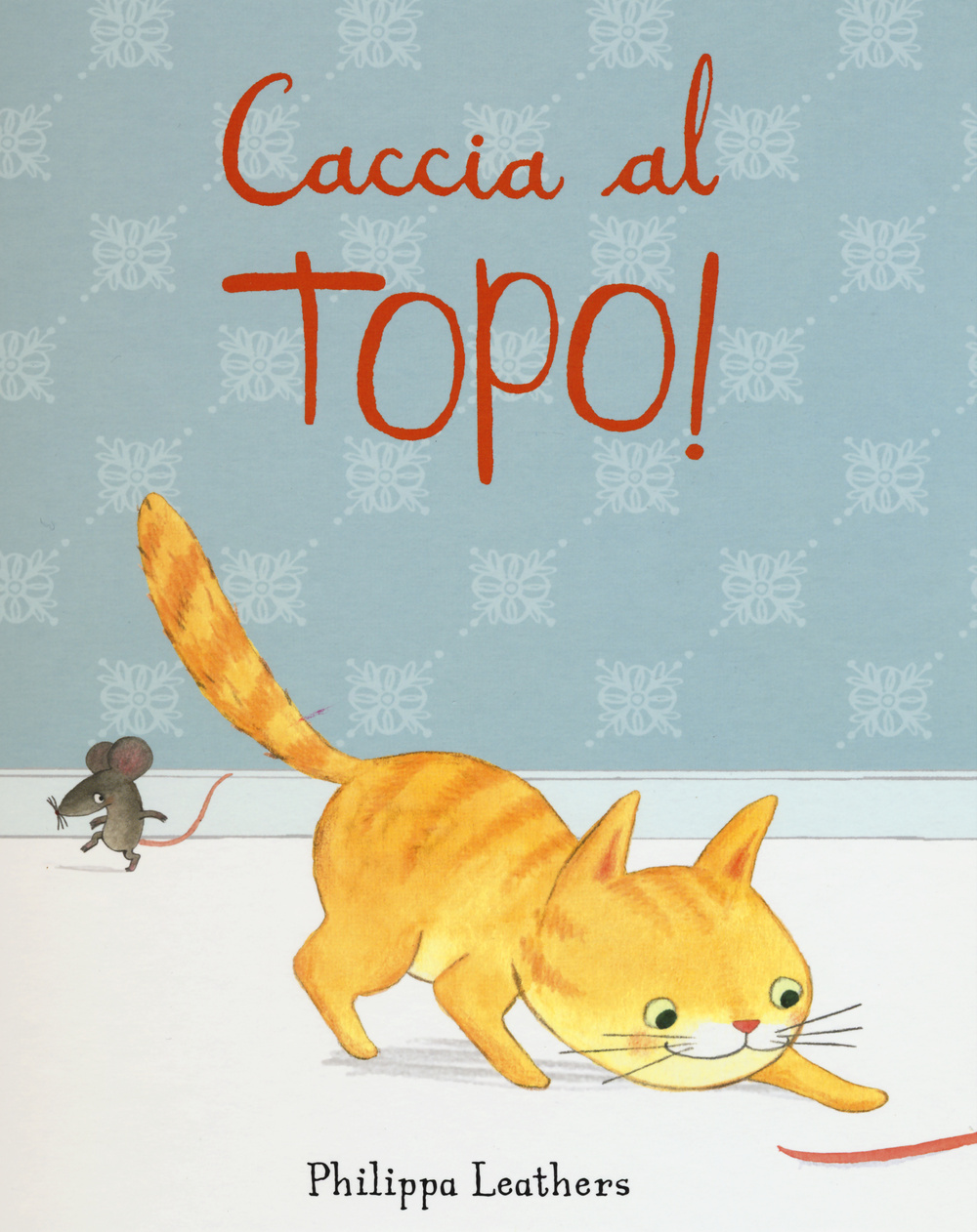 Caccia al topo! Ediz. illustrata