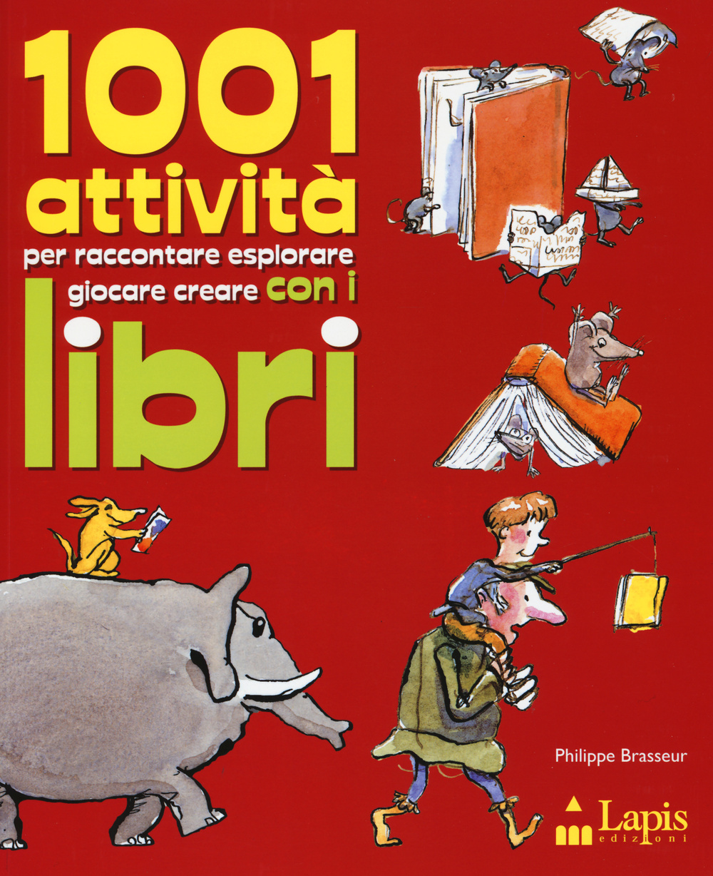 1001 attività per raccontare, esplorare, giocare, creare con i libri