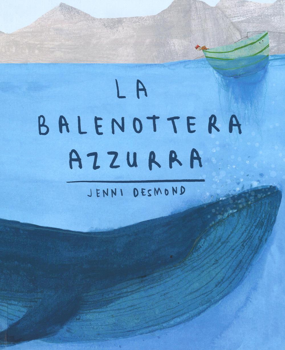 La balenottera azzurra. Ediz. illustrata