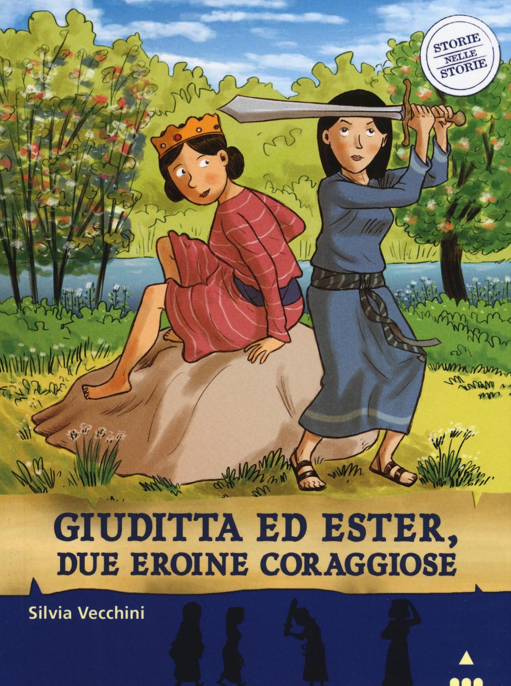 Giuditta ed Ester, due eroine coraggiose. Storie nelle storie