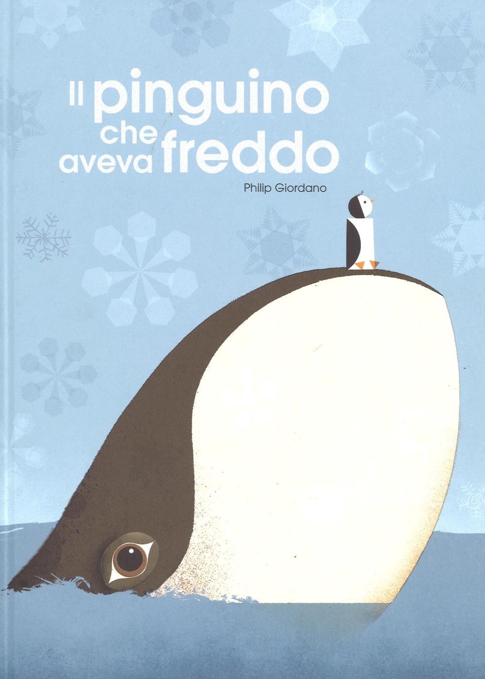 Il pinguino che aveva freddo. Ediz. a colori