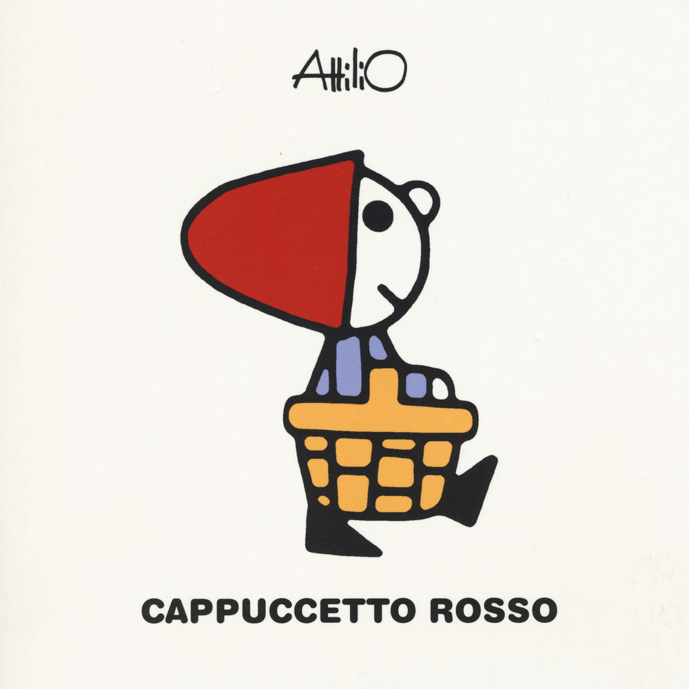 Cappuccetto Rosso. Le mini storie di Attilio. Ediz. a colori