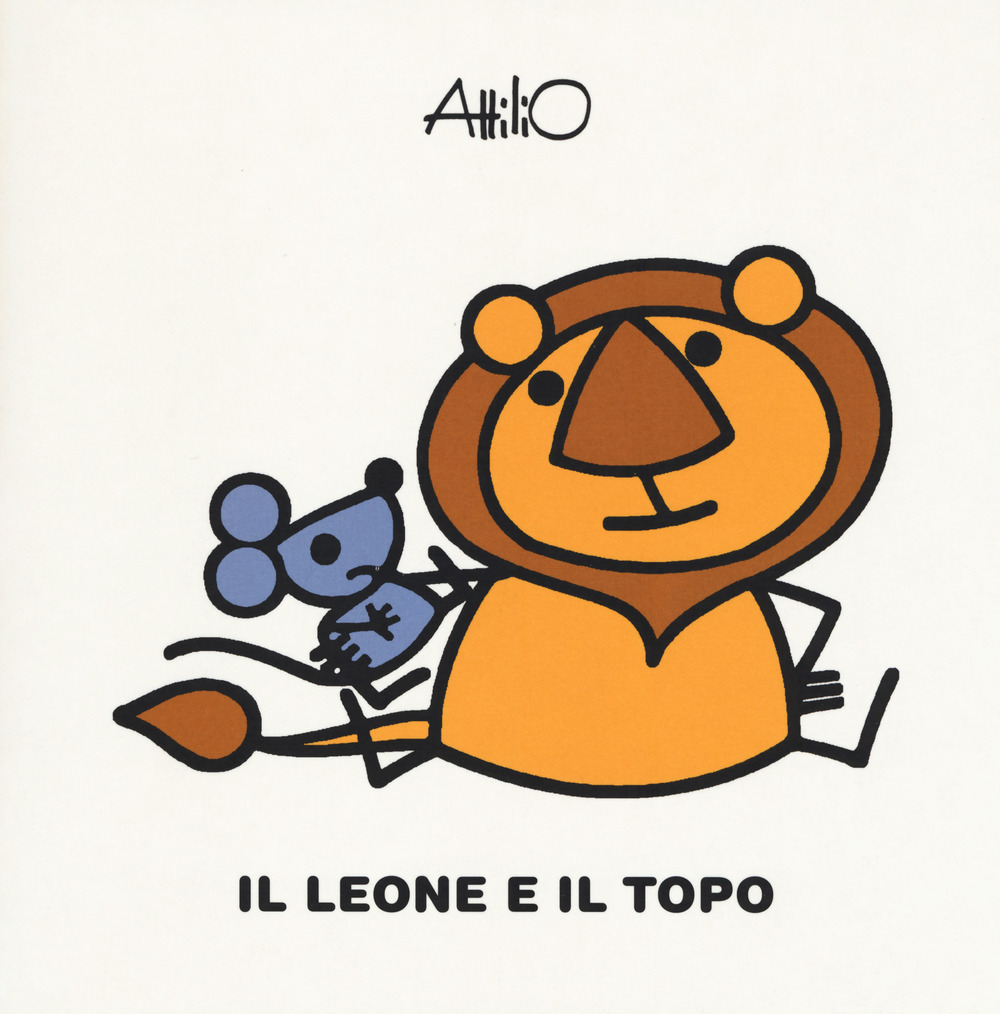 Il leone e il topo. Le mini fiabe di Attilio. Ediz. a colori