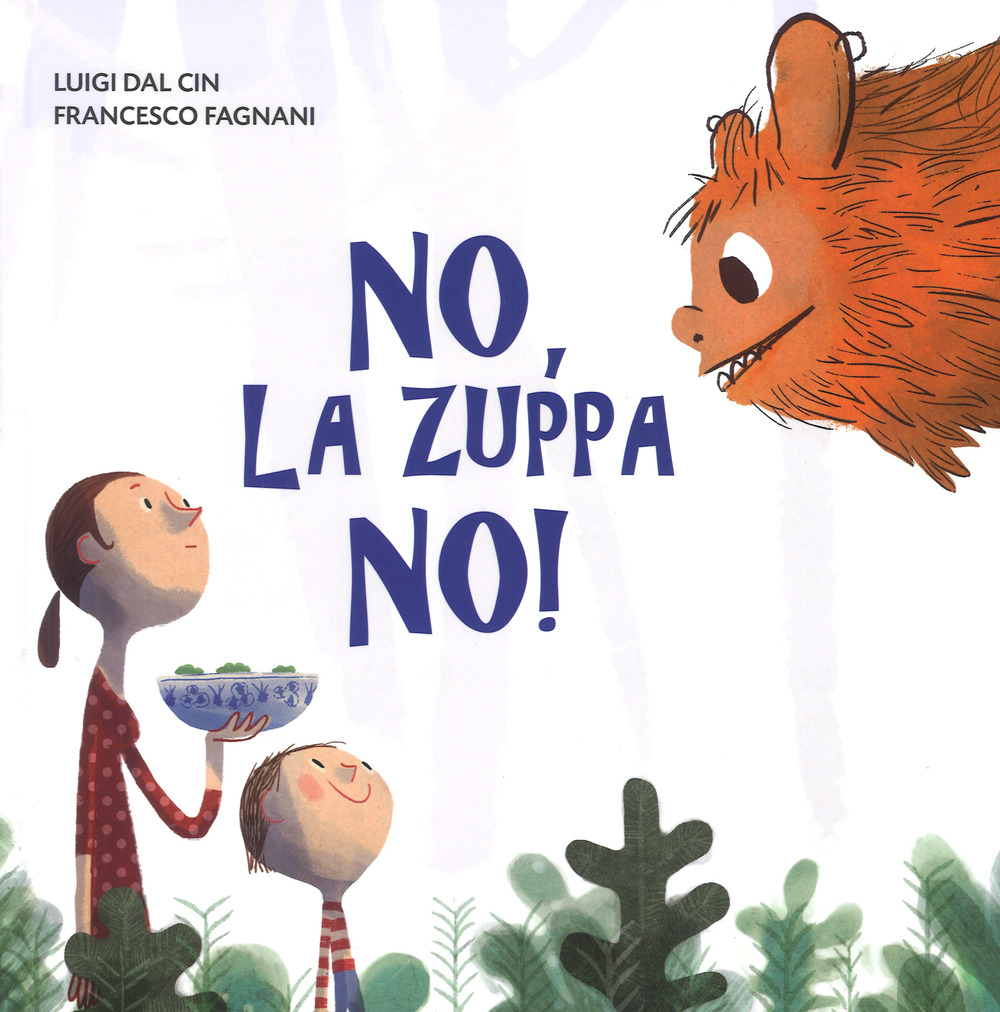 No, la zuppa no! Ediz. a colori