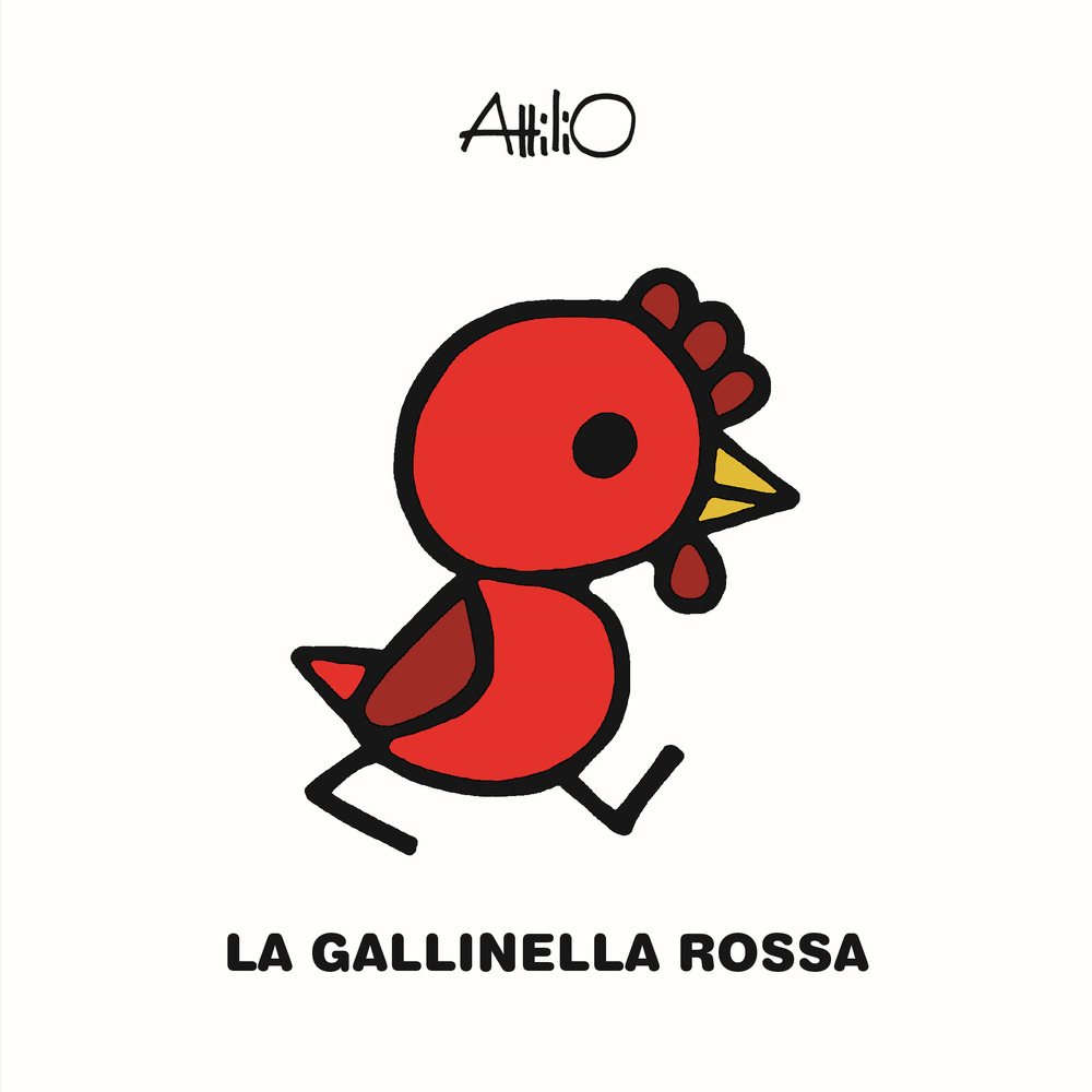 La gallinella rossa. Le mini fiabe di Attilio. Ediz. a colori