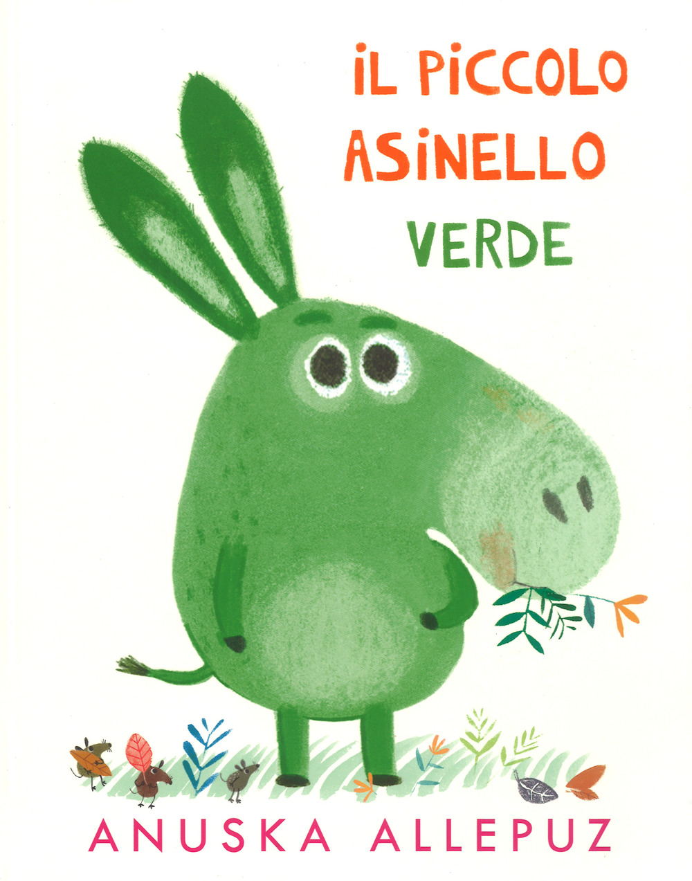 Piccolo Asinello verde. Ediz. illustrata