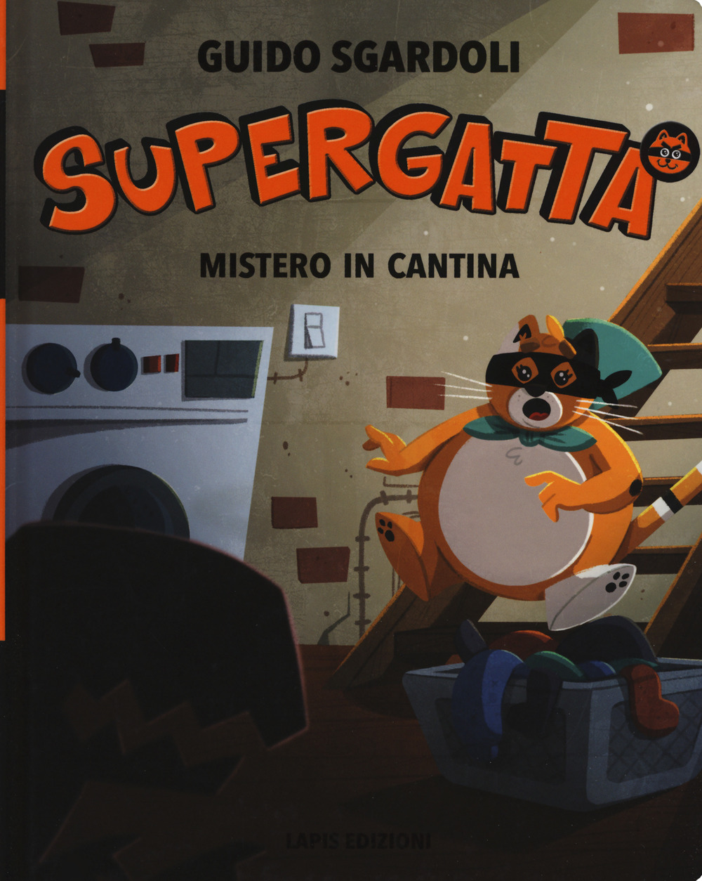 Mistero in cantina. Supergatta. Ediz. a colori