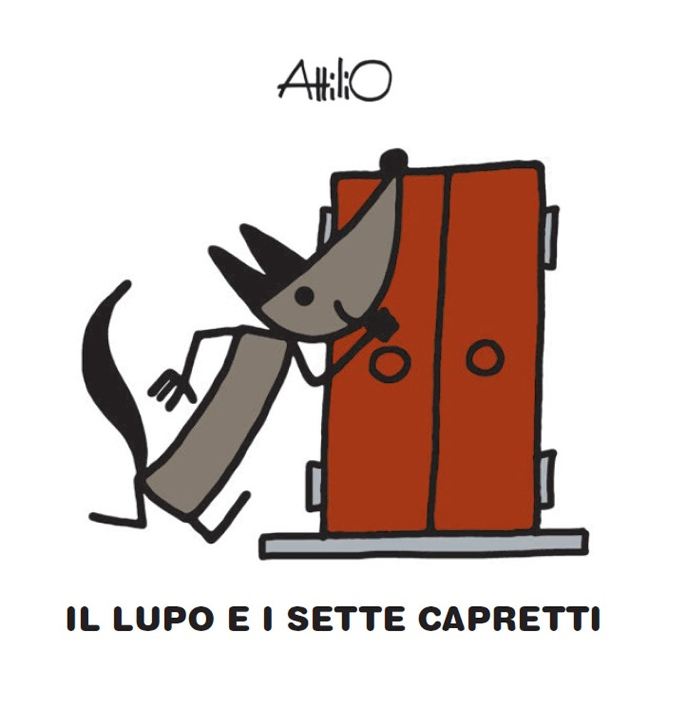 Il lupo e i sette capretti. Le mini fiabe di Attilio. Ediz. a colori