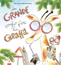 Copertina DA GRANDE VOGLIO FARE LA GIRAFFA. EDIZ. A COLORI