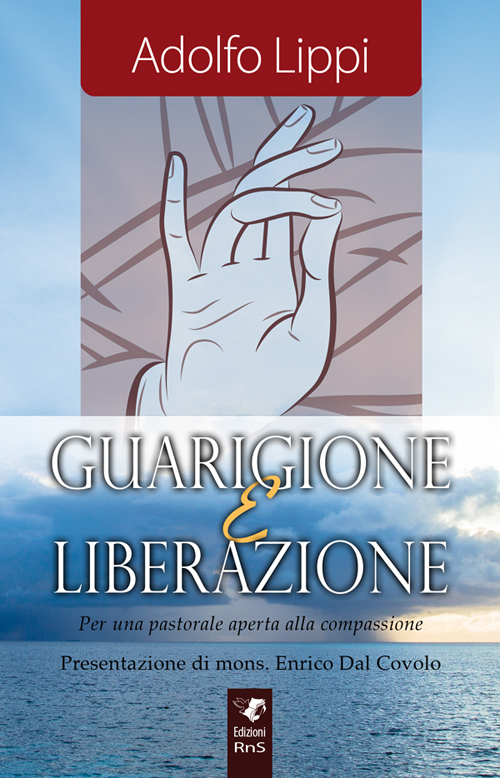 Guarigione e liberazione. Per una pastorale aperta alla compassione