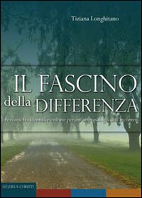 Fascino della differenza. Percorsi fra identità e culture per un'antropologia dell'incontro