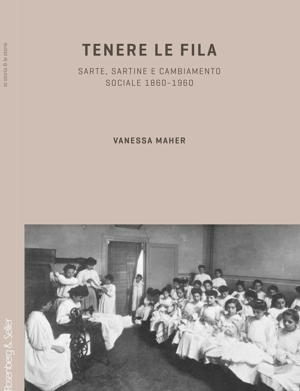 Tenere le fila. Sarte, sartine e cambiamento sociale 1860-1960