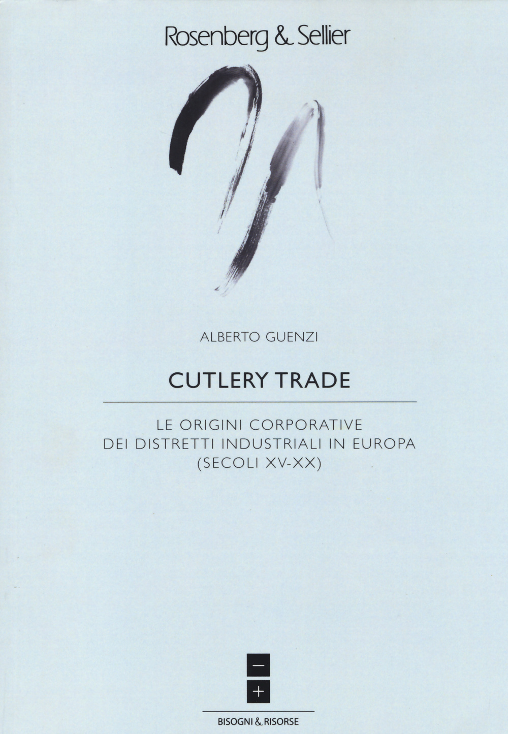 Cutlery trade. Le origini corporative dei distretti industriali in Europa (secoli XV-XX)