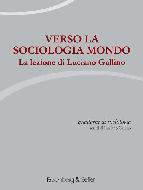 Quaderni di sociologia (2016). Vol. 70-71: Verso la sociologia