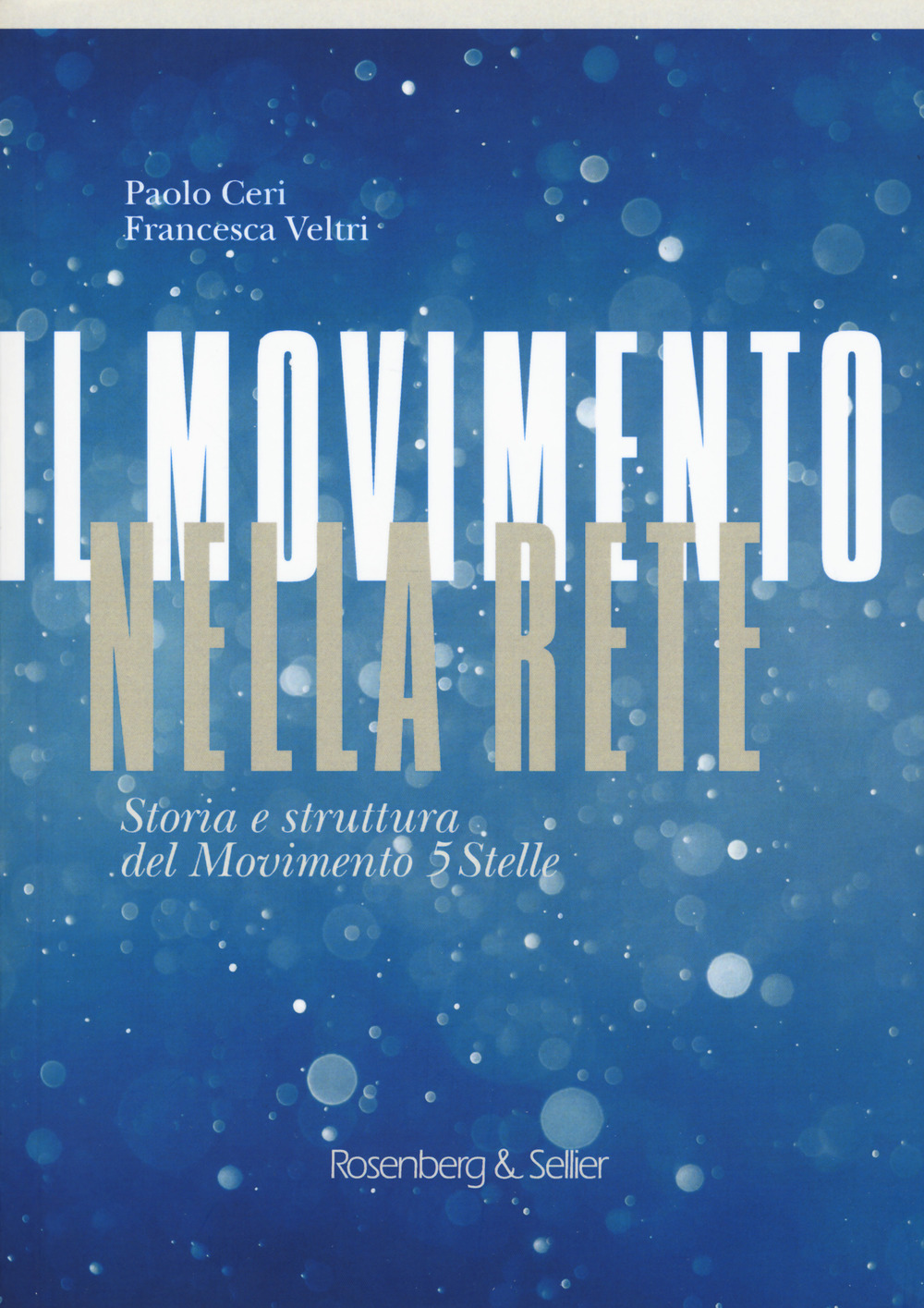 Il movimento nella rete. Storia e struttura del Movimento 5 Stelle