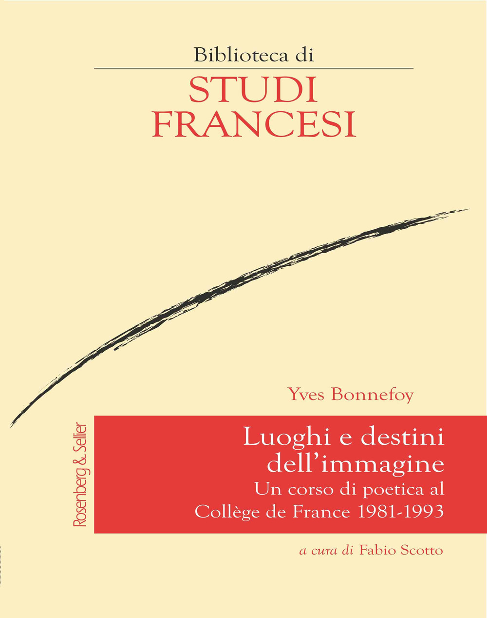 Luoghi e destini dell'immagine. Un corso di poetica al Collège de France 1981-1993