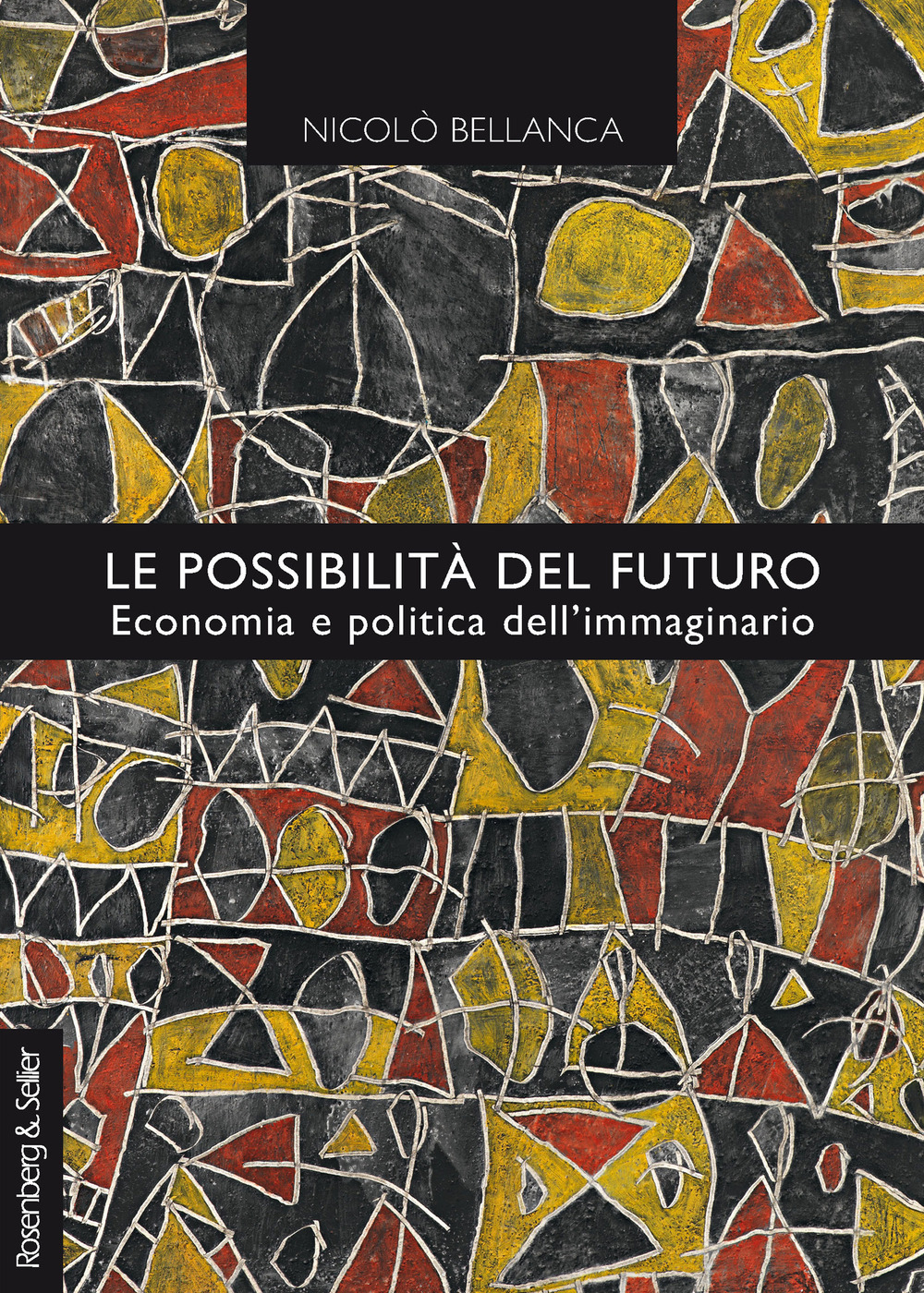 Le possibilità del futuro. Economia e politica dell'immaginario