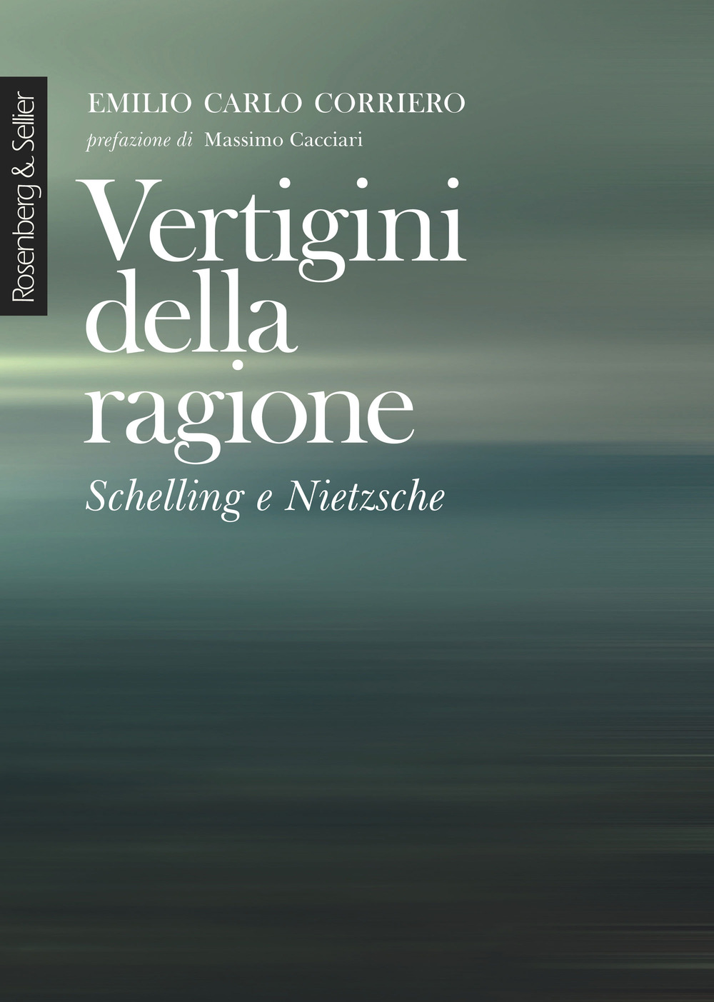 Vertigini della ragione. Schelling e Nietzsche. Nuova ediz.