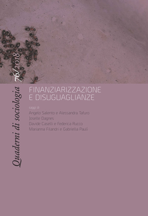 Quaderni di sociologia (2018). Vol. 76: Finanziarizzazione e disuguaglianze
