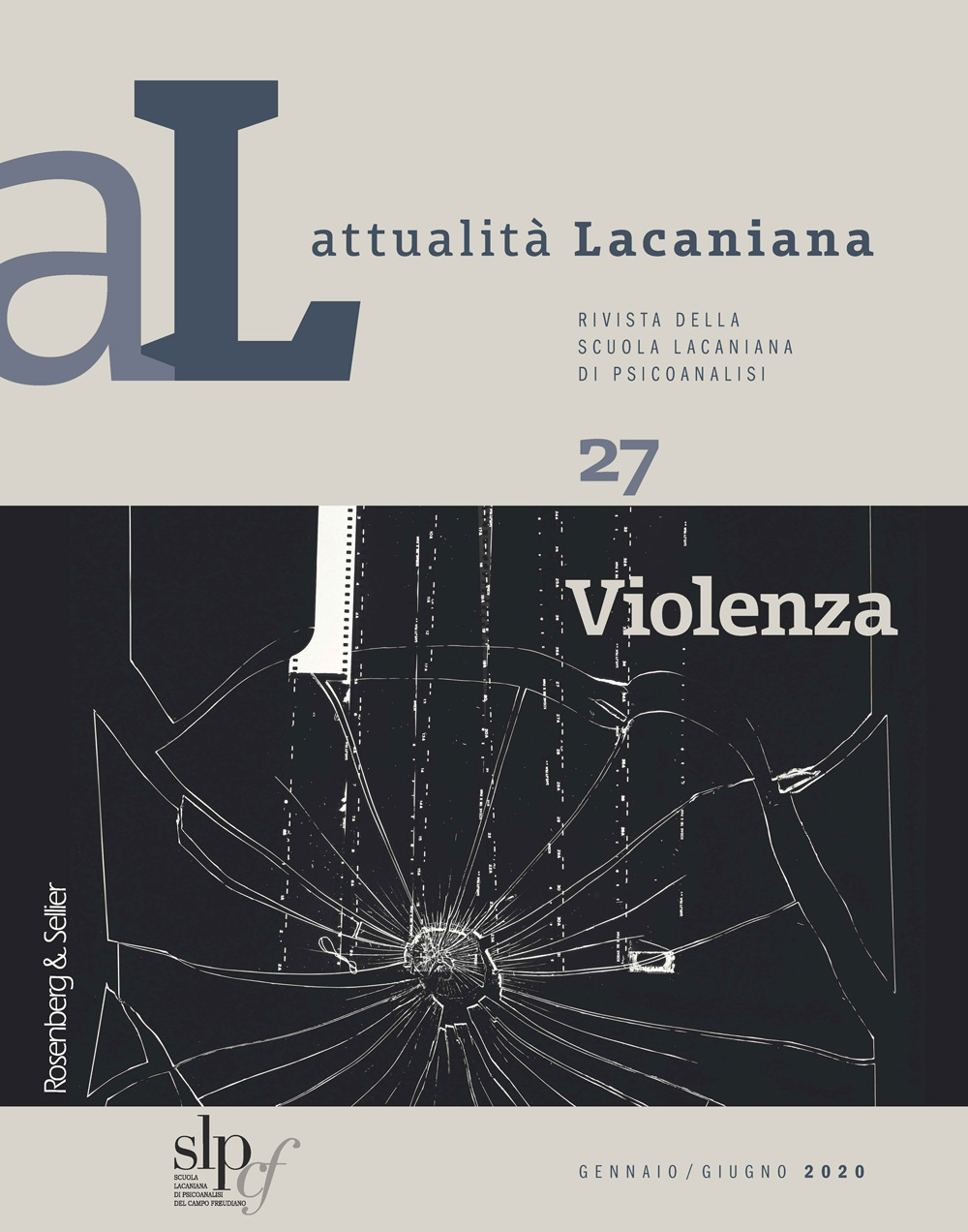 Attualità lacaniana. Rivista della Scuola Lacaniana di Psicoanalisi. Vol. 27: Violenza