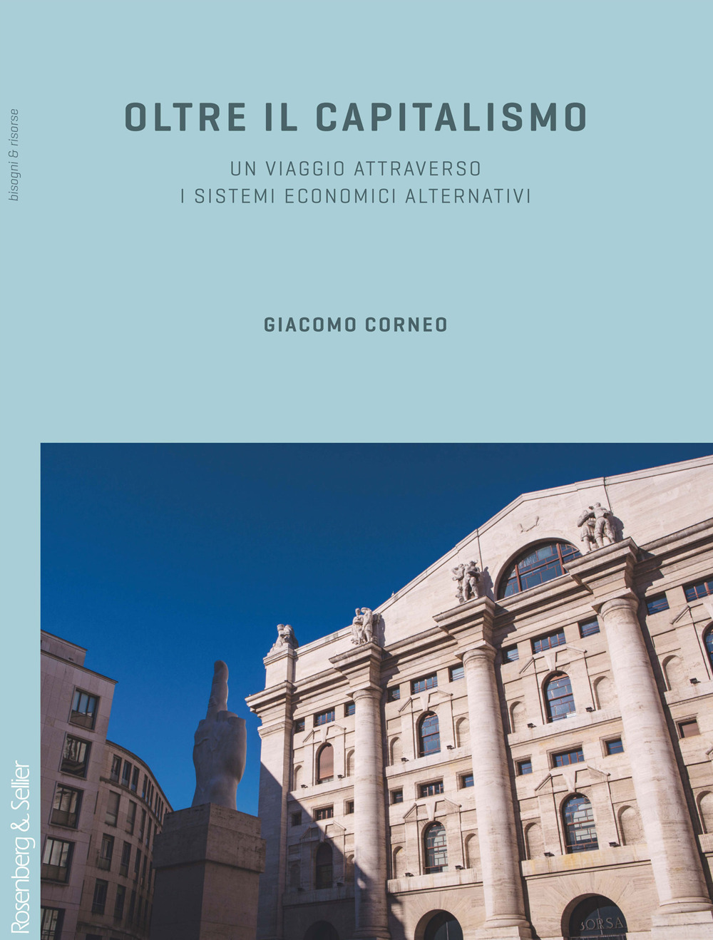 Oltre il capitalismo. Un viaggio attraverso i sistemi economici alternativi