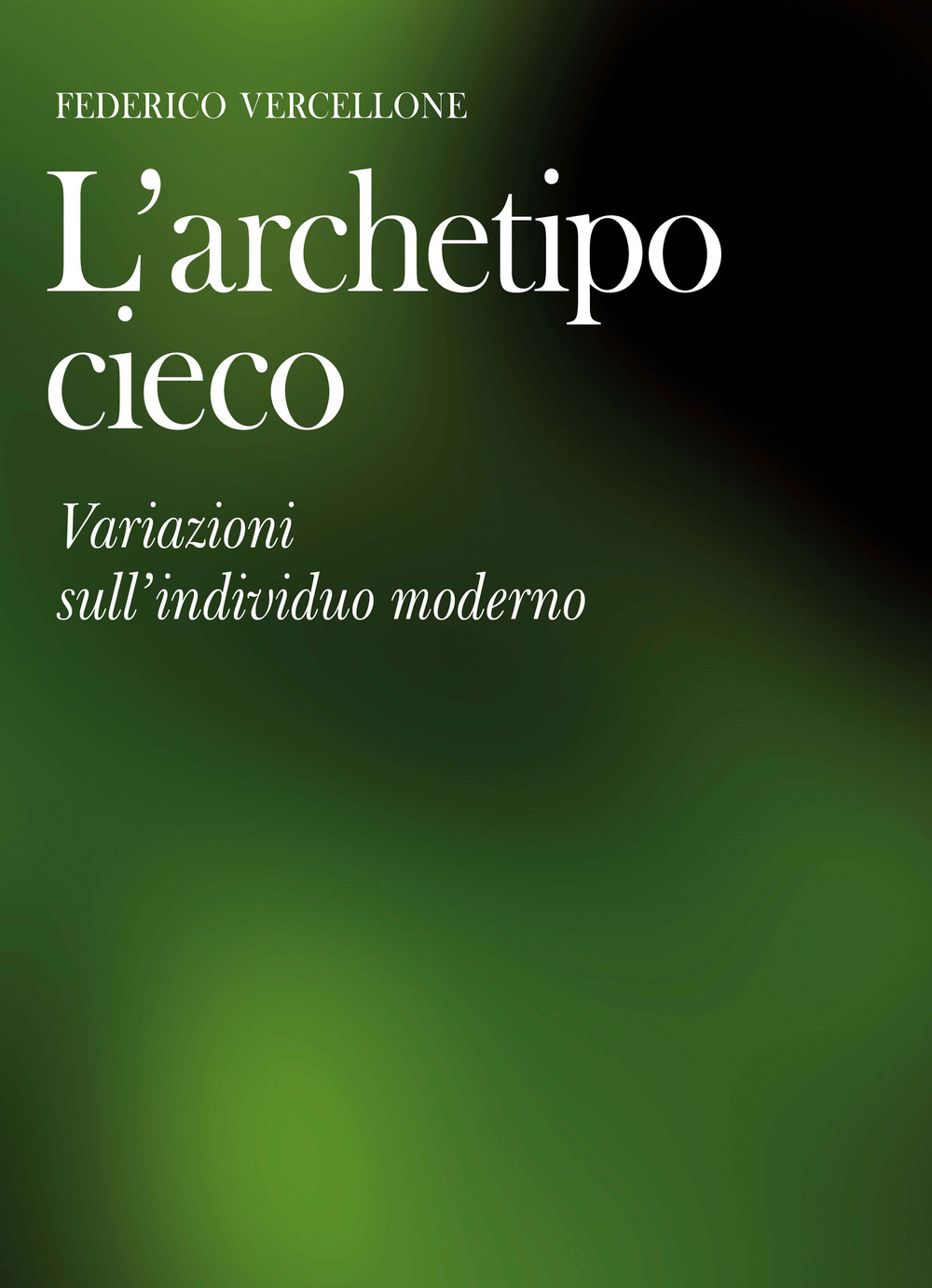 L'archetipo cieco. Variazioni sull'individuo moderno