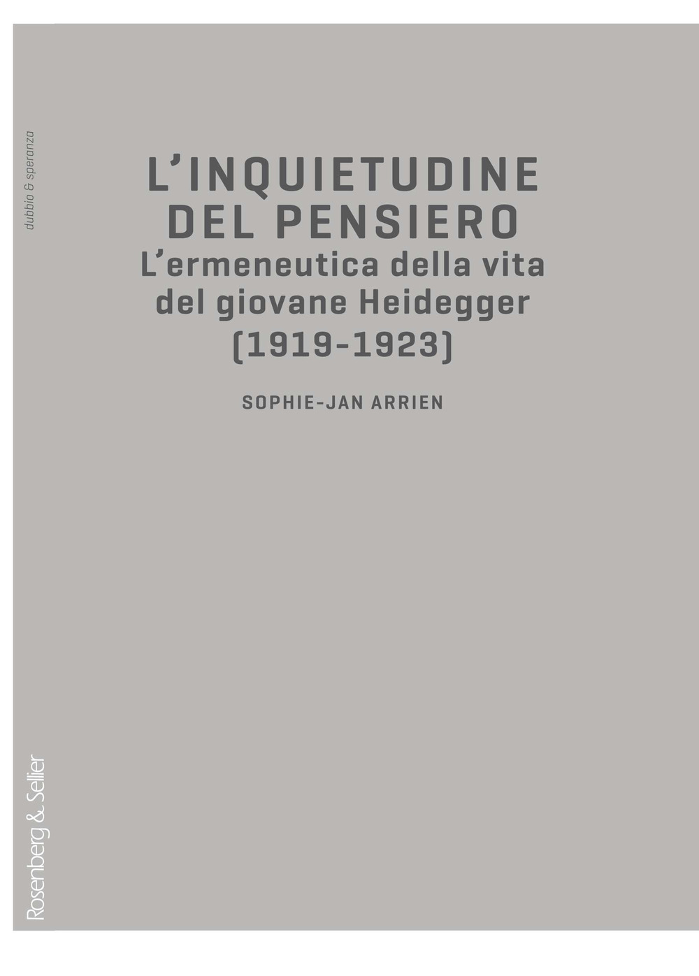 L'inquietudine del pensiero. L'ermeneutica della vita del giovane Heidegger (1919-1923)