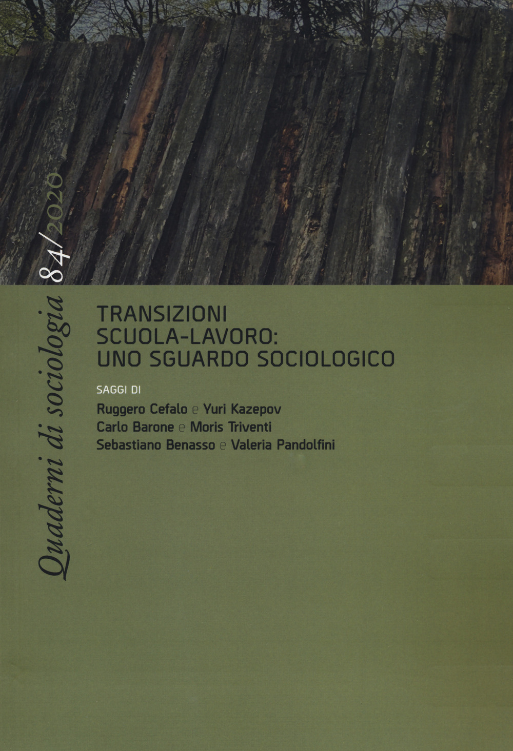 Quaderni di sociologia (2020). Vol. 84: Transizioni scuola-lavoro: uno sguardo sociologico