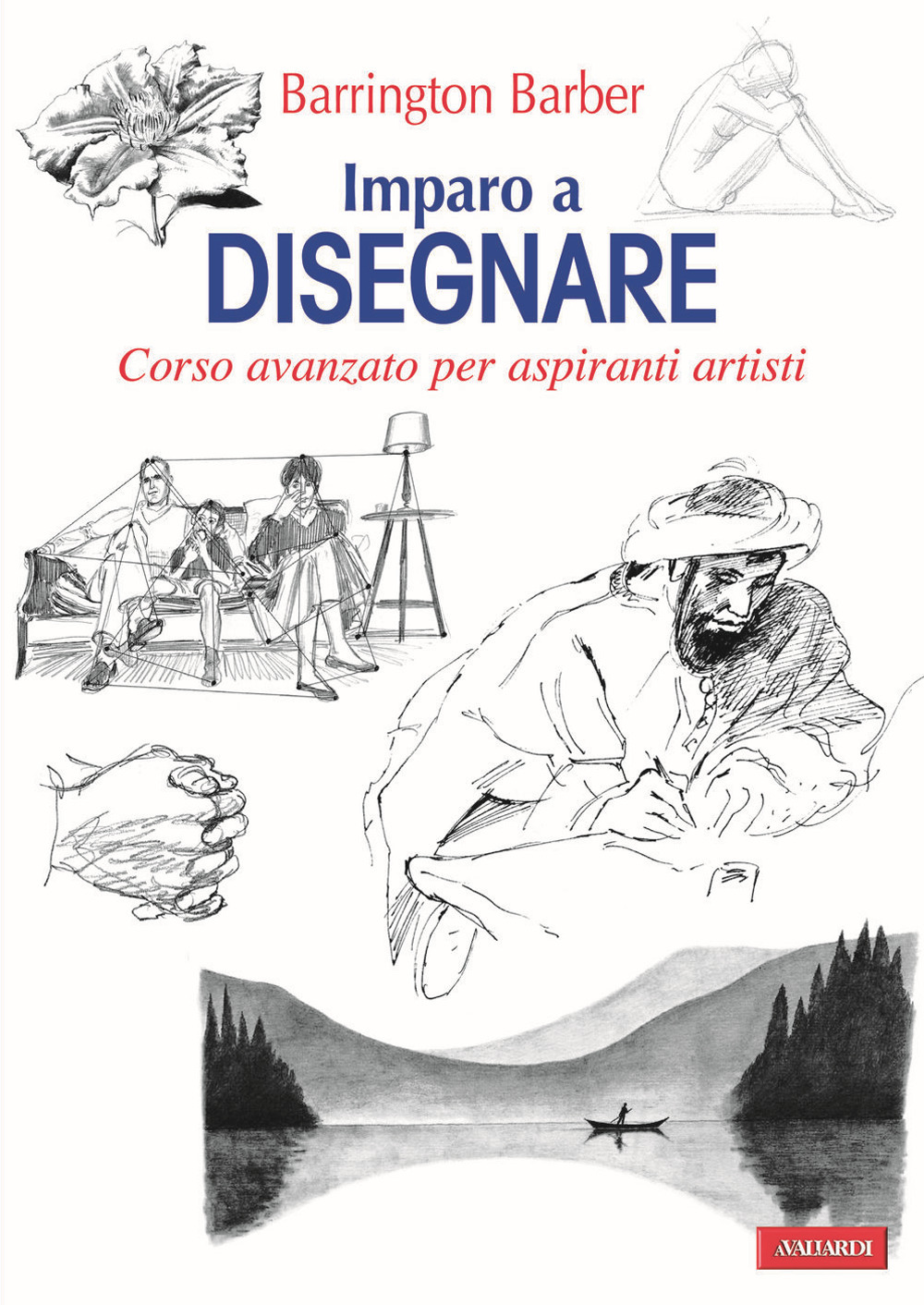 Imparo a disegnare. Corso avanzato per aspiranti artisti. Ediz. illustrata