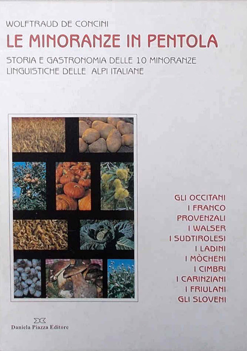 Le minoranze in pentola. Storia e gastronomia delle 10 minoranze linguistiche delle Alpi italiane