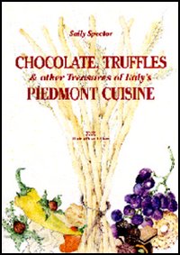 Chocolate, truffles & other Treasures of Italy's Piedmont cuisine
