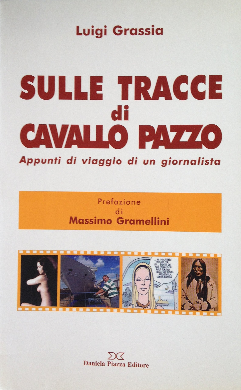 Sulle tracce di Cavallo Pazzo. Appunti di viaggio di un giornalista