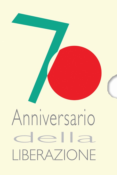 70º anniversario della Liberazione. Con CD