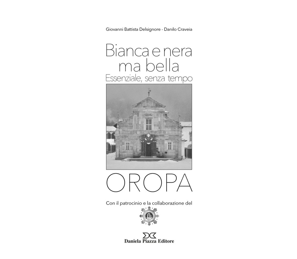 Oropa. Bianca e nera ma bella. Essenziale, senza tempo. Ediz. illustrata