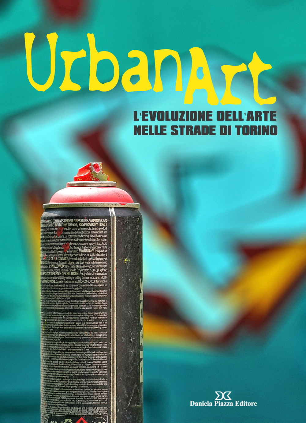 Urban art. L'evoluzione dell'arte nelle strade di Torino. Ediz. a colori