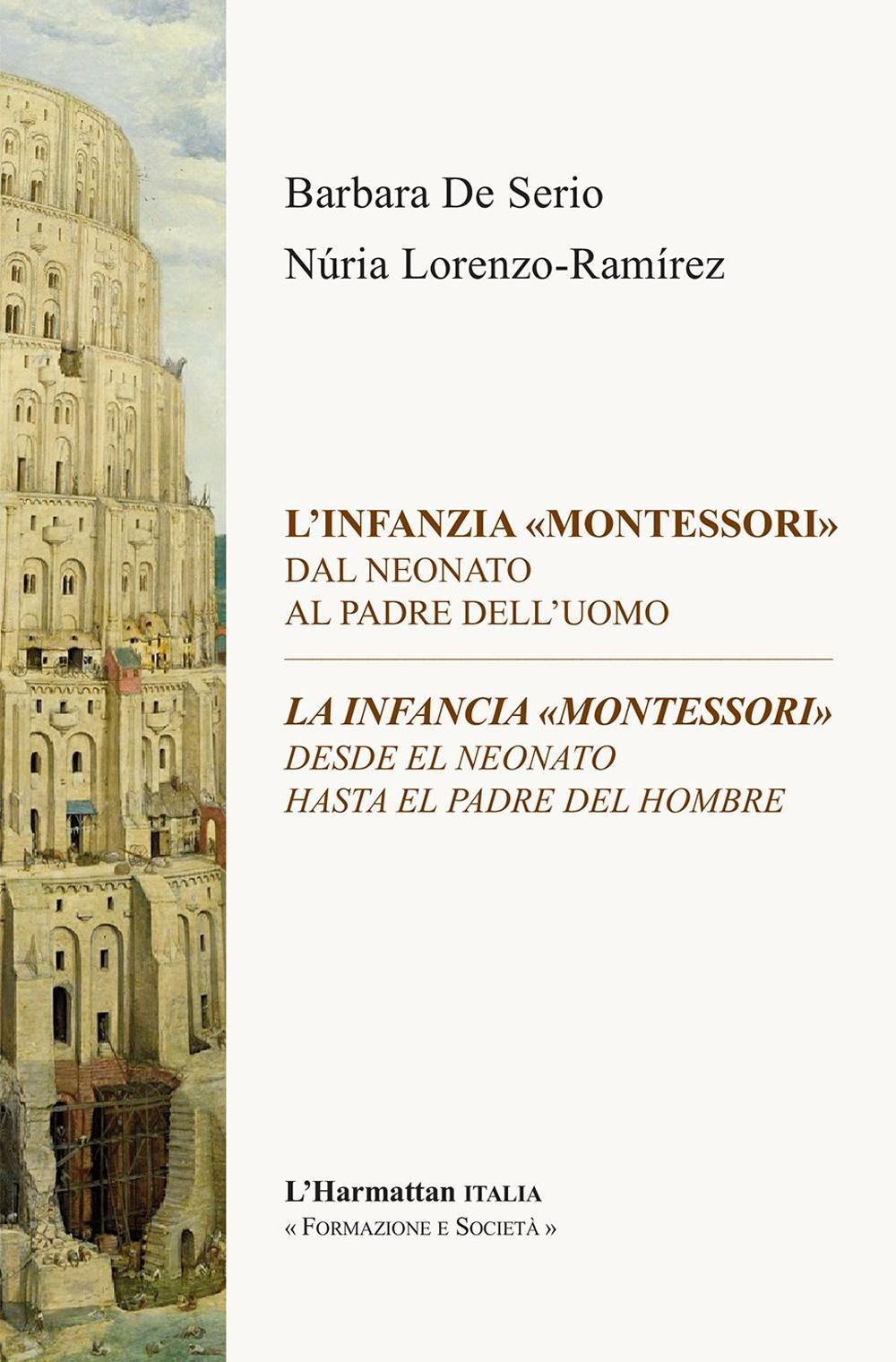 L'infanzia «Montessori». Dal neonato al padre dell'uomo-La infancia «Montessori». Desde el neonato hasta el padre del hombre. Ediz. bilingue