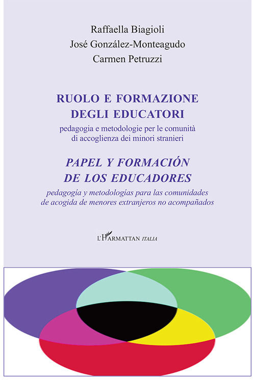 Ruolo e formazione degli educatori. Pedagogia e metodologie per le comunità di accoglienza dei minori stranieri-Papel y formación de los educadores. Pedagogía y metodologías para las comunidades de acogida de menores extranjeros no acompañados