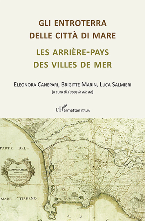 Gli entroterra delle città di mare. Les arrière-pays des villes de mer
