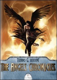 The Angels chronicles. Ediz. italiana