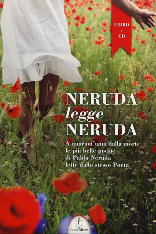 Neruda legge Neruda. Testo spagnolo a fronte. Ediz. bilingue. Con CD Audio