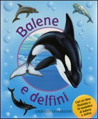 Balene e delfini. Ediz. illustrata