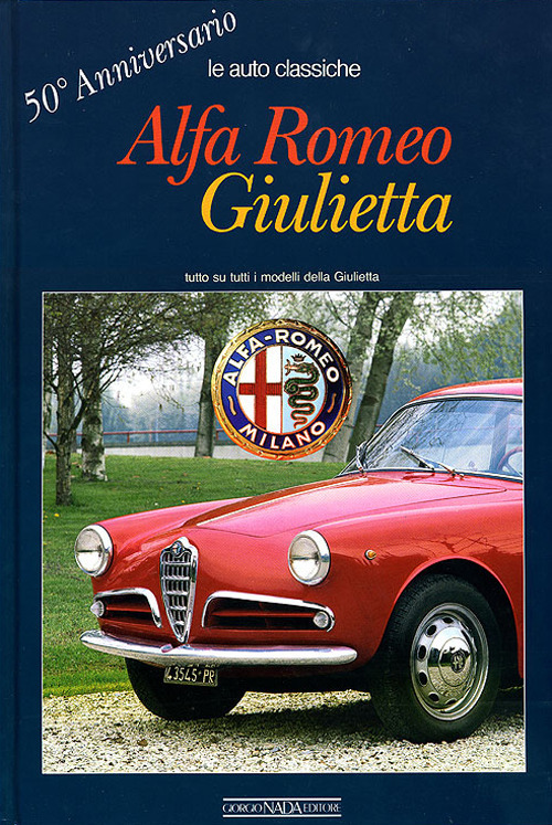 Alfa Romeo Giulietta. 50° anniversario. Ediz. illustrata