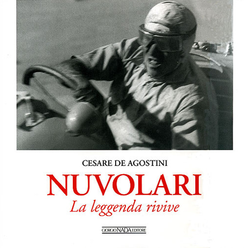 Nuvolari. La leggenda rivive. Ediz. illustrata